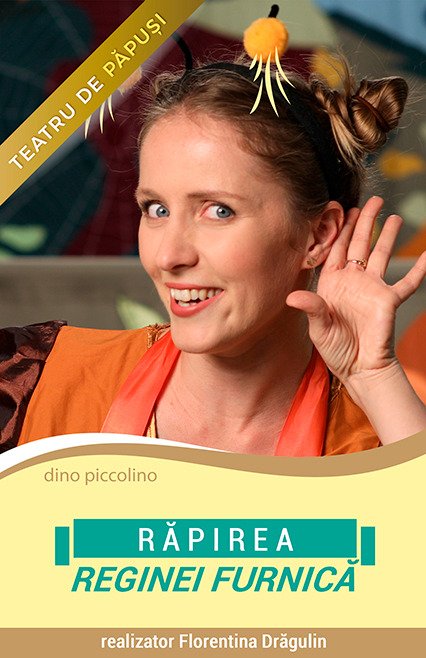 Rapirea Reginei Furnica afis etheatrum update