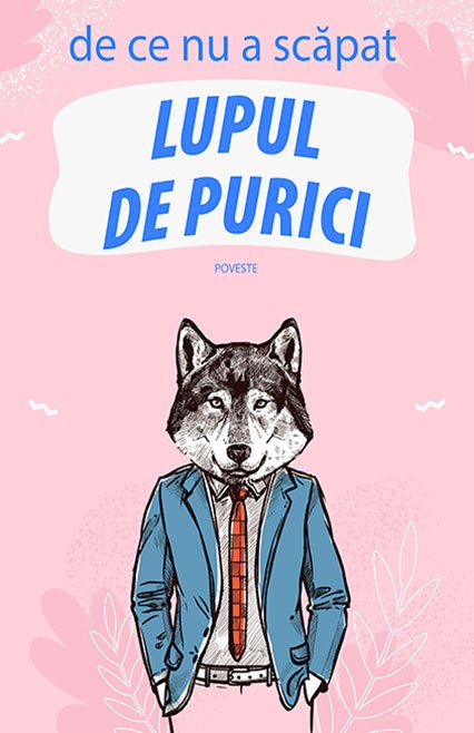 De ce nu a scăpat lupul de purici - poveste