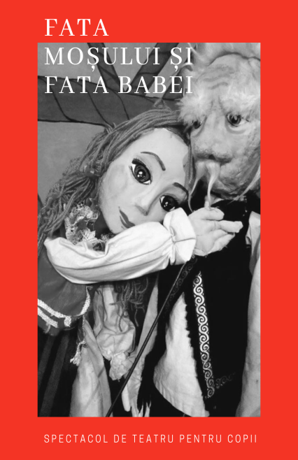 fata mosului si fata babei, teatru, teatru online, e-theatrum