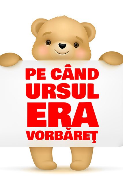 Pe când Ursul era vorbăreț - poveste