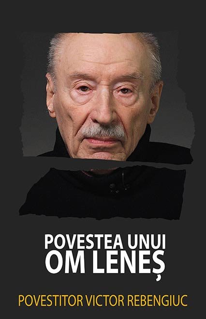 Povestea unui om lenes in lectura lui Victor Rebengiuc