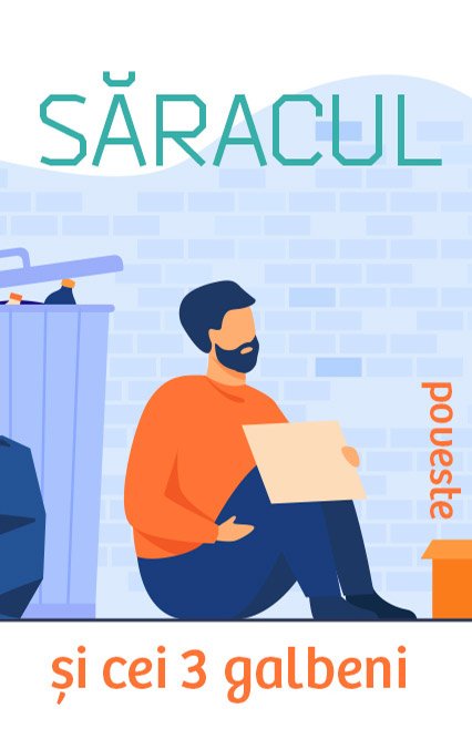 Sărăcul și cei trei galbeni poveste nemuritoare